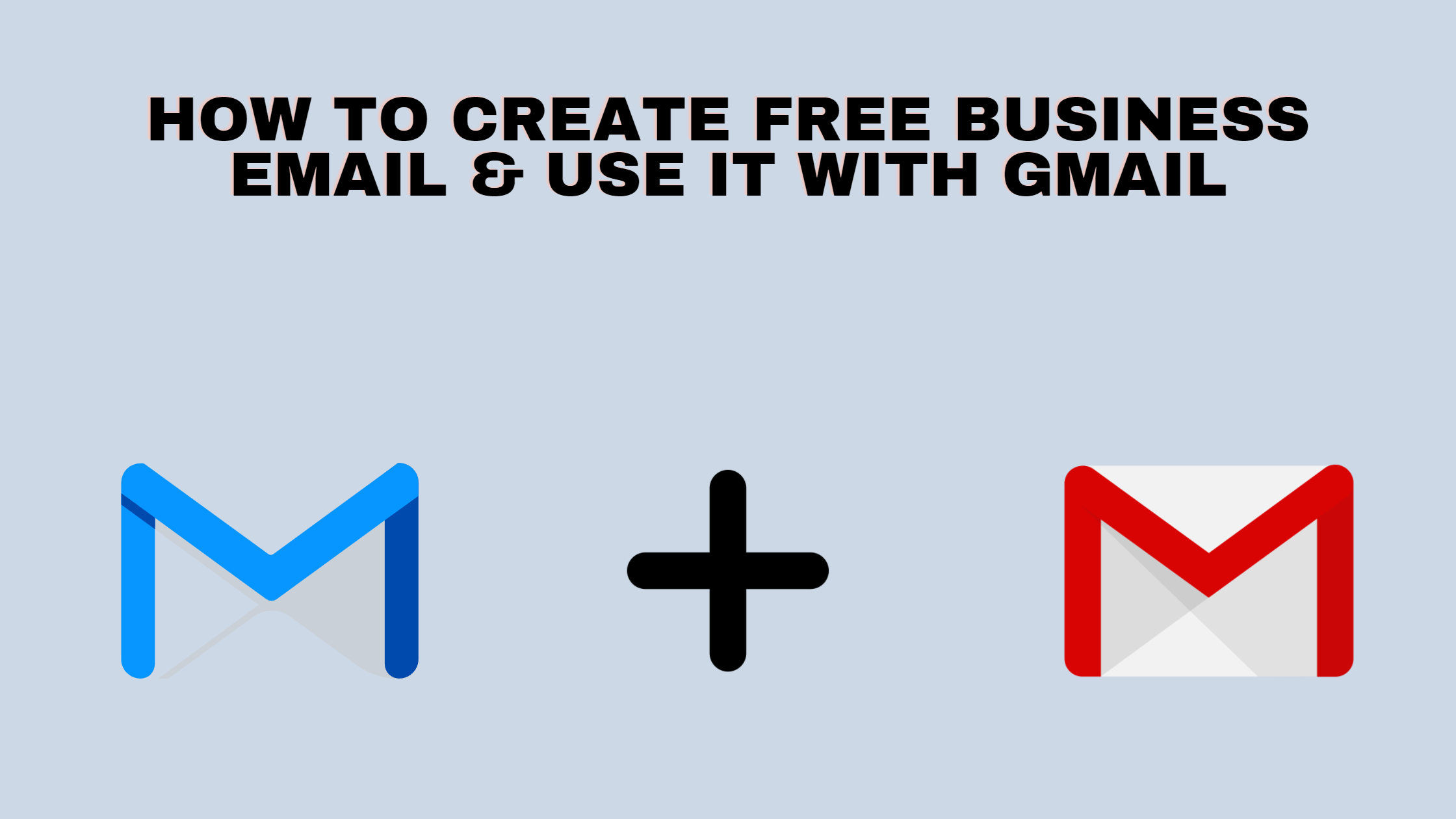 How to create free business email and use it with gmail.